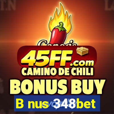 B nus 348bet